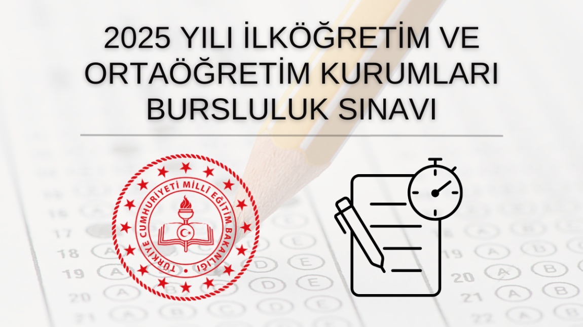 2025 Yılı Bursluluk Sınavı